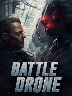 Battle Drone สงครามหุ่นรบพิฆาต (2018)
