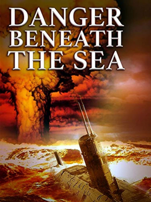 Danger Beneath the Sea มหาวินาศใต้ทะเลลึก (2001)
