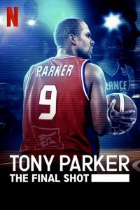 Tony Parker: The Final Shot โทนี่ ปาร์คเกอร์: ช็อตสุดท้าย (2021) ซับไทย