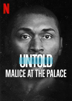 Untold: Malice at the Palace ตะลุมบอนที่เดอะ พาเลซ (2021) ซับไทย