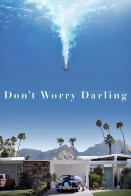 Don’t Worry Darling ด้อนท์ วอรี่ ดาร์ลิ่ง (2022)