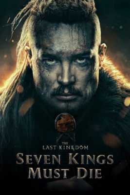 The Last Kingdom: Seven Kings Must Die เจ็ดกษัตริย์จักวายชนม์ (2023)