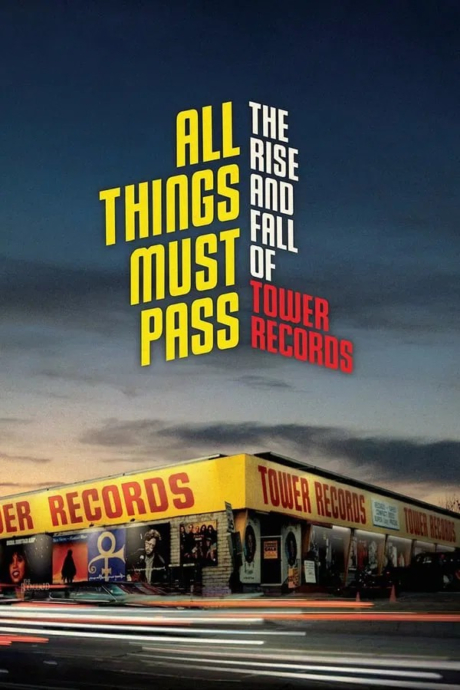 All Things Must Pass The Rise and Fall of Tower Records 2015