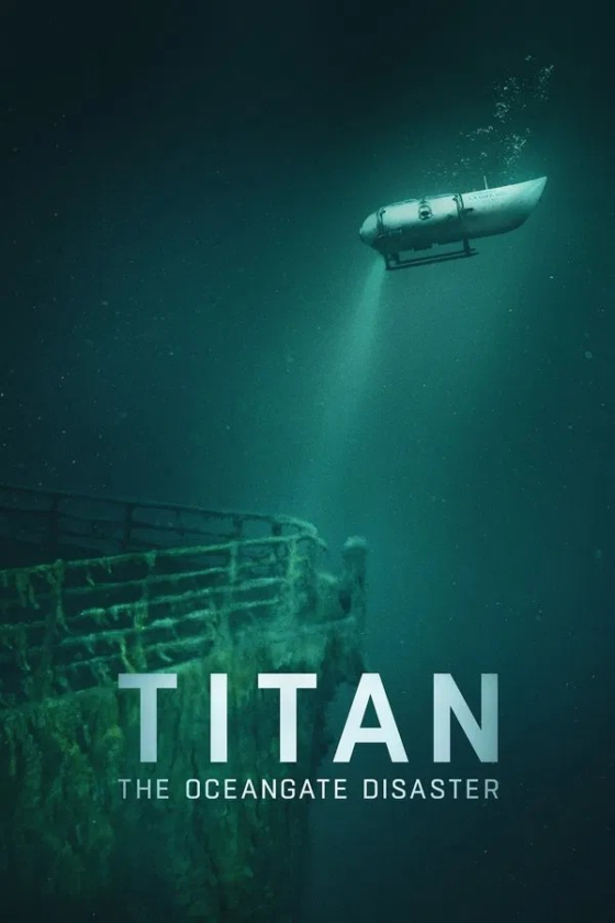 Titan The OceanGate Disaster 2025